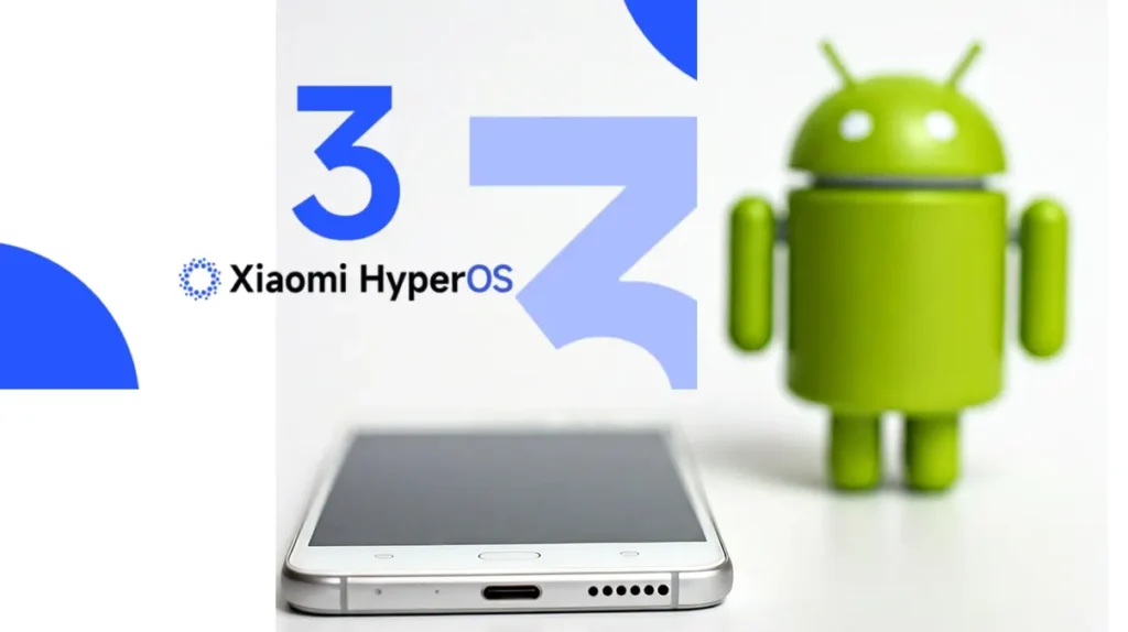 A imagem mostra um smartphone Xiaomi prateado, um boneco do Android de cor verde e o logotipo do Xiaomi HyperOS 3 em design gráfico, simbolizando a integração do novo sistema da Xiaomi com o Android 16.